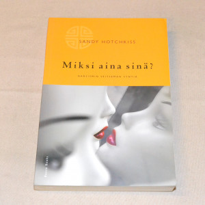 Sandy Hotchkiss Miksi aina sinä? Narsismin seitsemän syntiä